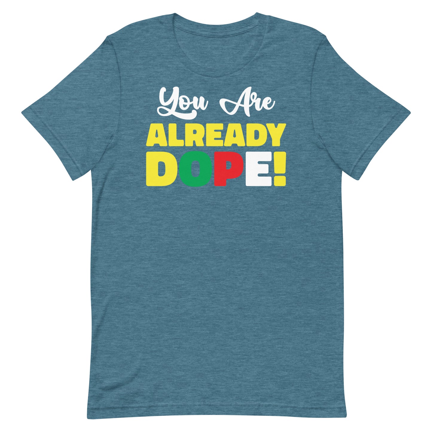 You are Already DOPE! T-Shirt